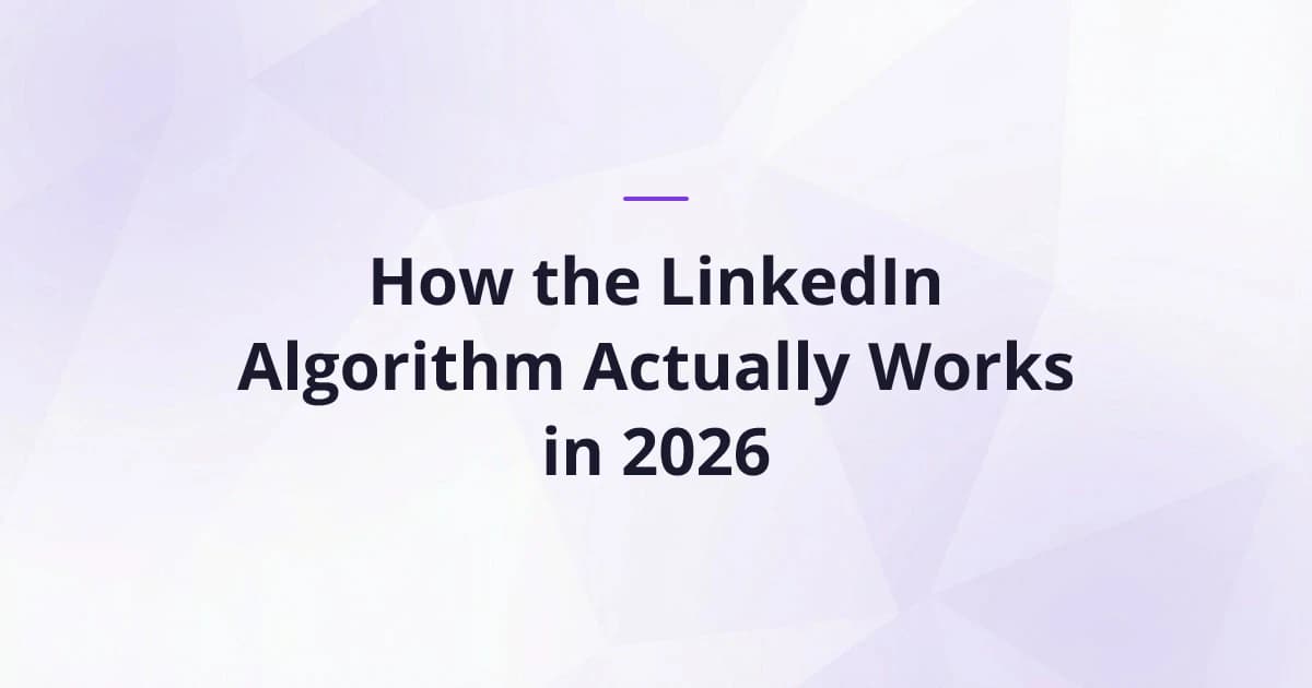 How the LinkedIn Algorithm Actually Works in 2026