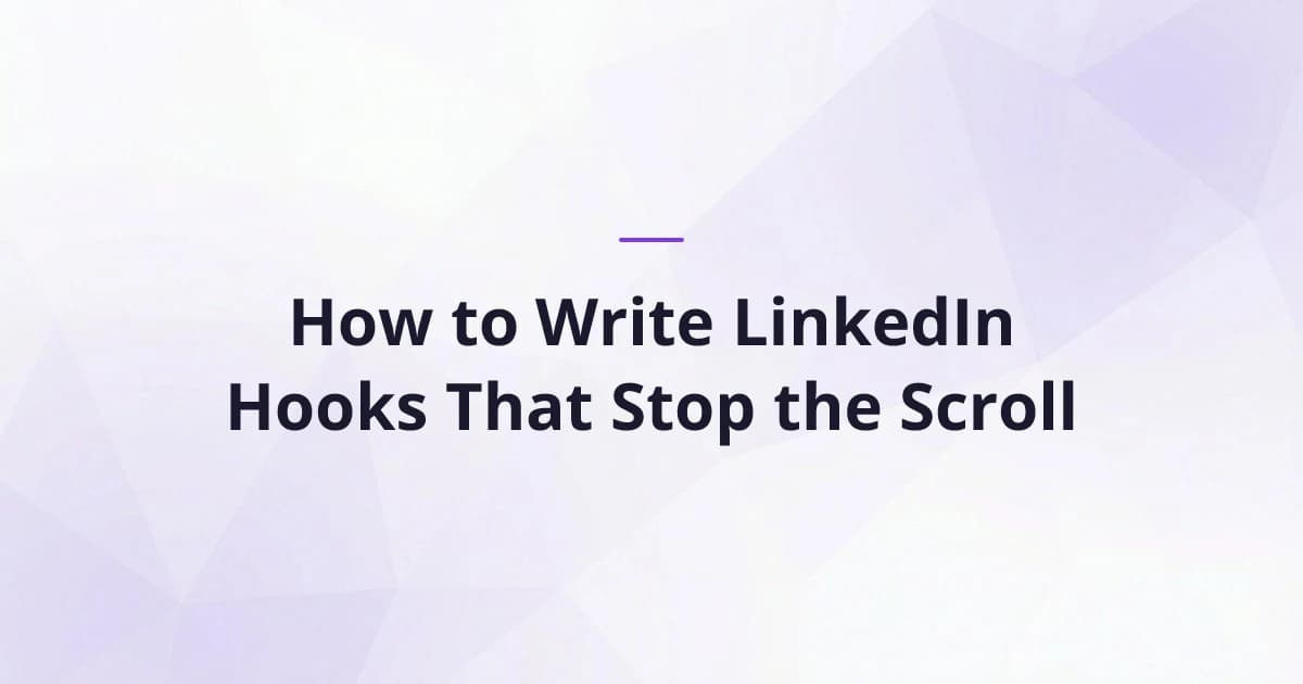 How to Write LinkedIn Hooks That Stop the Scroll