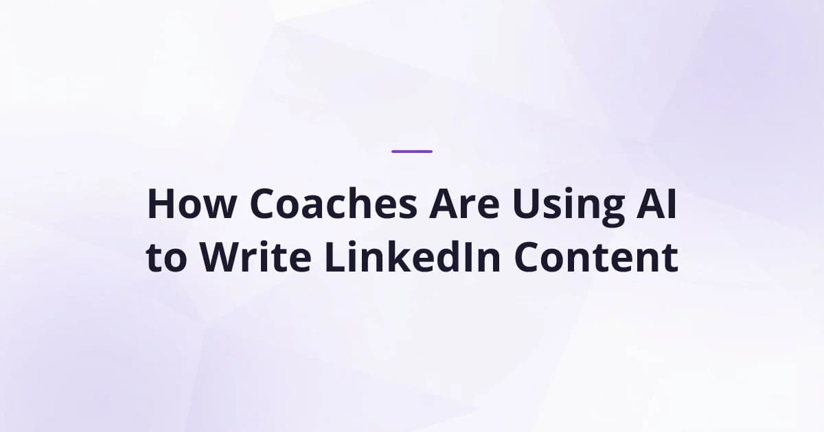 How Coaches Are Using AI to Write LinkedIn Content