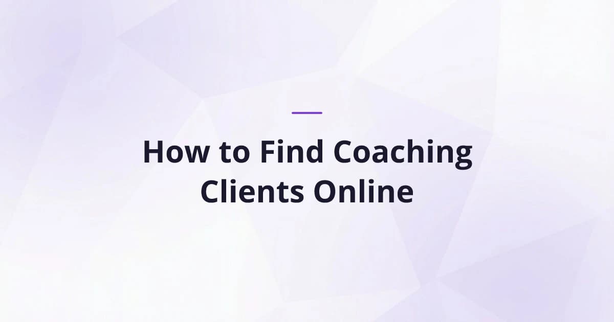 How to Find Coaching Clients Online