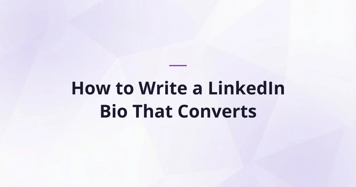 How to Write a LinkedIn Bio That Converts