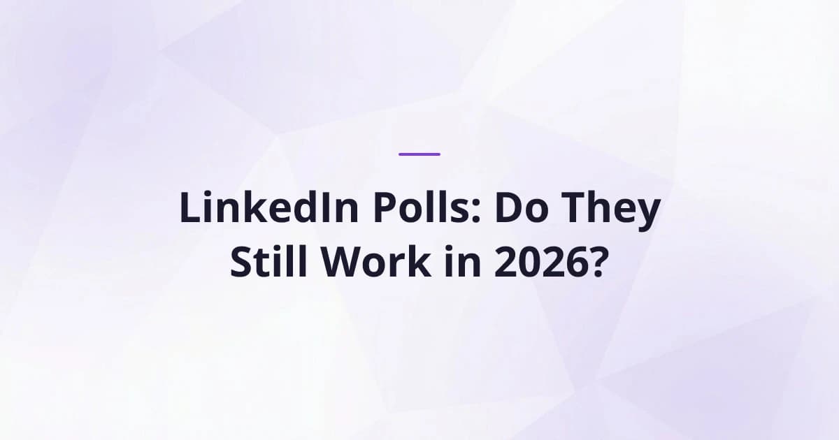 LinkedIn Polls: Do They Still Work in 2026?