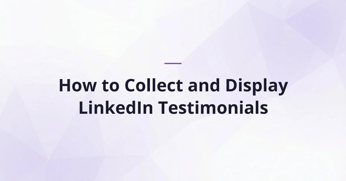 How to Collect and Display LinkedIn Testimonials
